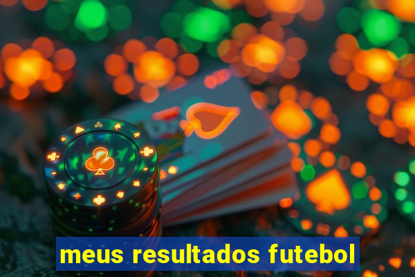 meus resultados futebol